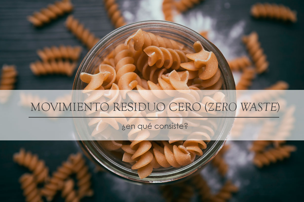 Qué es el Zero Waste (Residuo Cero)